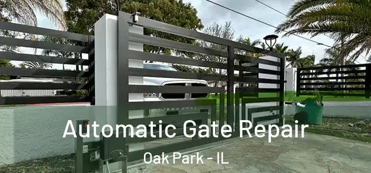 Automatic Gate Repair Oak Park - IL