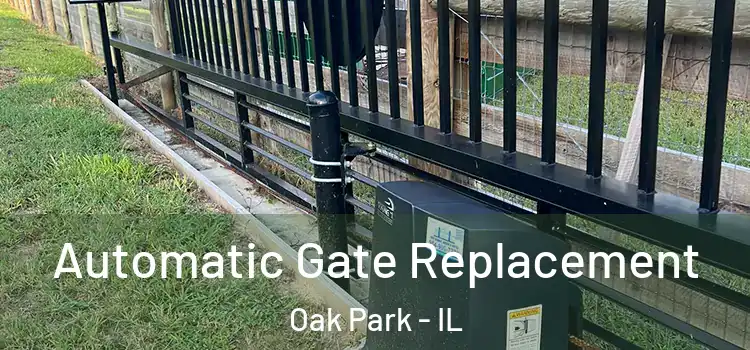  Automatic Gate Replacement Oak Park - IL