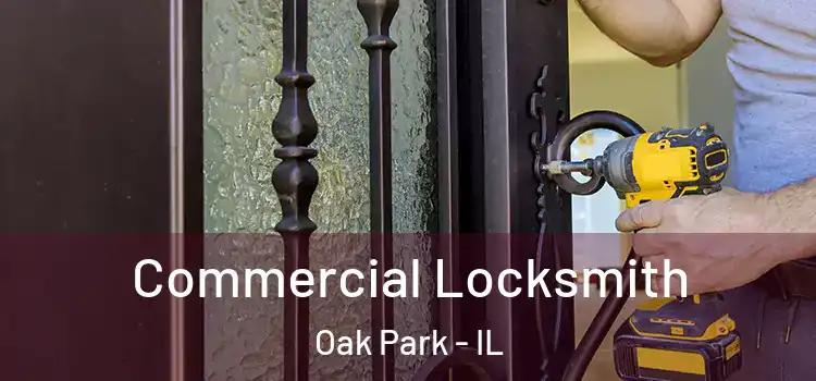Commercial Locksmith Oak Park - IL