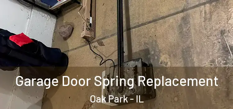  Garage Door Spring Replacement Oak Park - IL