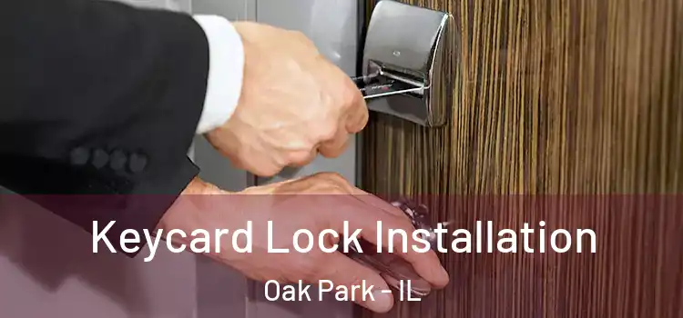 Keycard Lock Installation Oak Park - IL