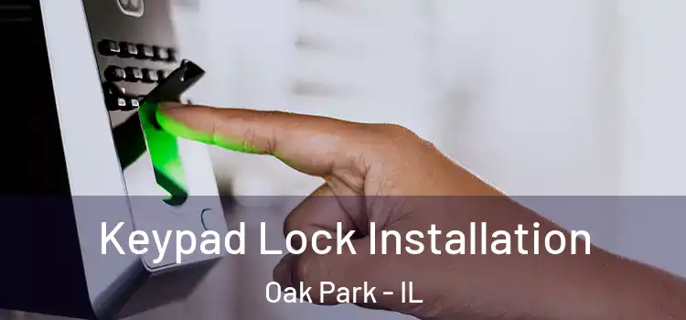 Keypad Lock Installation Oak Park - IL
