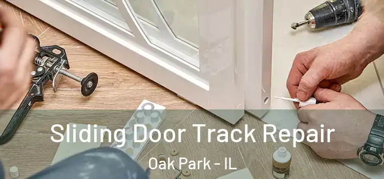Sliding Door Track Repair Oak Park - IL